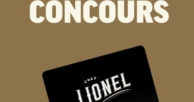 Concours Gagnez l'une des deux cartes-cadeaux Chez Lionel de 250$!