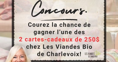 Concours Gagnez l'une des deux cartes-cadeaux de 250$ chez Les Viandes Bio de Charlevoix!
