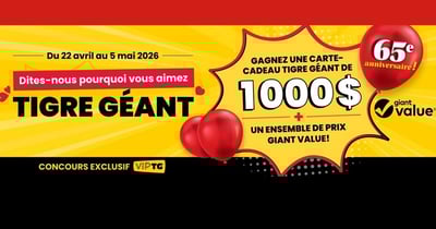 Concours Gagnez l'une des quatre cartes-cadeaux Tigre Géant de 1000$!