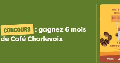 Concours Gagnez six mois de café Charlevoix!