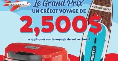 Concours Gagnez un crédit voyage d’une valeur de 2500$ ou l’un des nombreux prix hebdomadaires!