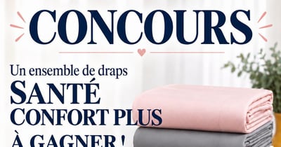 Concours Gagnez un ensemble de draps SANTÉ CONFORT PLUS, confectionné au Québec!