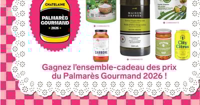 Concours Gagnez un ensemble de produits du Palmarès Gourmand!