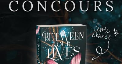 Concours Gagnez un exemplaire du roman Between our Lives – Tome 1 de Nadège Roy auteure!
