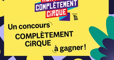 Concours Gagnez un forfait complètement cirque!