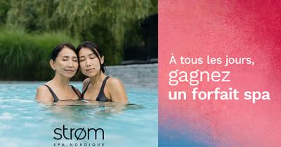 Concours Gagnez un forfait Gratitude au Strøm spa nordique pour deux personnes pour la fête des mères!