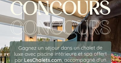 Concours Gagnez un Séjour dans le Luxueux Chalet Chic Ouaté pour 10 Personnes