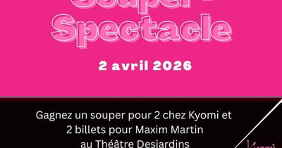 Concours Gagnez un souper pour deux au Kyomi et deux billets pour Maxime Martin!