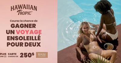 Concours Gagnez un voyage pour deux et une carte cadeau de 250$ Bikini Village!
