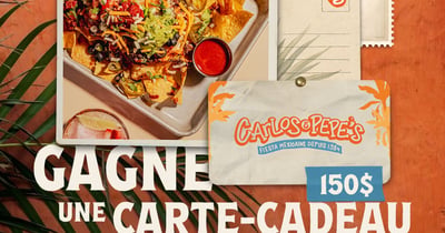 Concours Gagnez une carte-cadeau Carlos & Pepe's Restaurants de 150$!