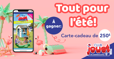 Concours Gagnez une carte-cadeau Club Jouet de 250$!