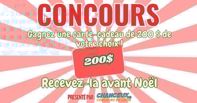 Concours Gagnez une carte-cadeau de 200 $ de votre choix ! Concours Gagnez une carte-cadeau de 200 $ de votre choix !