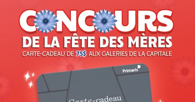 Concours Gagnez une carte-cadeau de 75 $ aux Galeries de la Capitale!