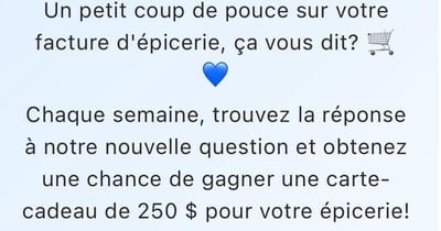 Concours Gagnez une carte-cadeau d'épicerie de 250$!