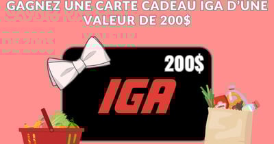 Concours Gagnez une carte cadeau IGA d'une valeur de 200$ Concours Gagnez une carte cadeau IGA d'une valeur de 200$