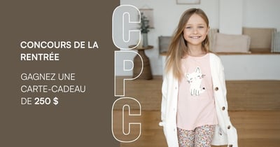 Concours Gagnez une carte-cadeau Les Magasins CPC de 250$!
