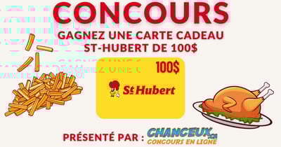 Concours Gagnez une Carte-cadeau St-hubert de 100$ Concours Gagnez une Carte-cadeau St-hubert de 100$