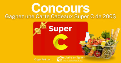 Concours Gagnez une Carte Cadeau Super C de 200$ Concours Gagnez une Carte Cadeau Super C de 200$