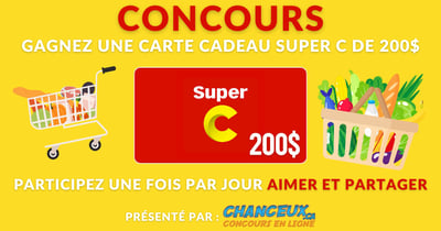 Concours Gagnez une carte cadeau SUPER C d'une valeur de 200$ Concours Gagnez une carte cadeau SUPER C d'une valeur de 200$