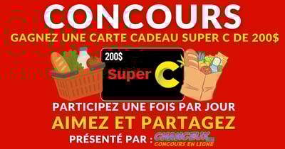 Concours Gagnez une carte cadeau SUPER C d'une valeur de 200$
