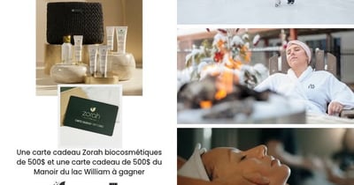 Concours Gagnez une carte-cadeau Zorah Biocosmétiques de 500$ et une de 500$ au Manoir du lac William!