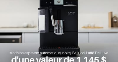 Concours Gagnez une machine espresso automatique Bellucci Latté De Luxe!
