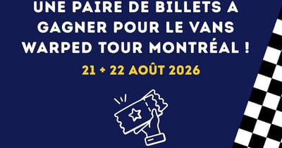 Concours Gagnez une paire de billets pour le Vans Warped Tour Montréal!