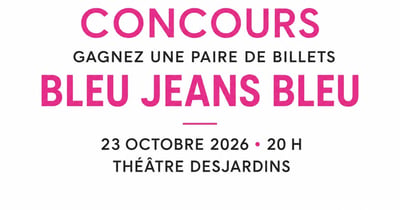 Concours Gagnez une paire de billets pour voir Bleu Jeans Bleu au Théâtre Desjardins!