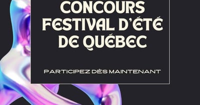 Concours Gagnez une passe pour le Festival d’été de Québec!