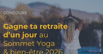 Concours Gagnez une retraite d'un jour au Sommet Yoga & bien-être 2026!