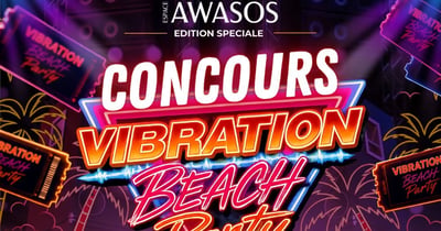 Concours Gagnez vos billets pour vivre l'évènement Vibration – Édition Beach Party à l'Espace Awasos!