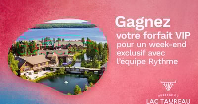 Concours Rythme FM 105,7 Gagnez votre invitation exclusive à l'Auberge du Lac Taureau!