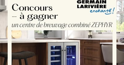 Concours Germain Larivière - Gagnez un centre de breuvage combiné ZEPHYR !