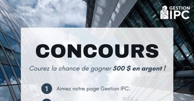 Concours Gestion Immobilière IPC- Gagnez 500$ en argent!!