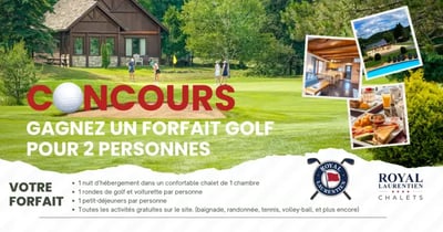 Concours Golf et Chalets Royal Laurentien - Gagner un forfait Golf!