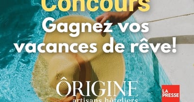 Concours La Presse - Gagnez l’un des 4 séjours d’une valeur totale de 2 500 $ avec Ôrigine artisans hôteliers ! Concours La Presse - Gagnez l’un des 4 séjours d’une valeur totale de 2 500 $ avec Ôrigine artisans hôteliers !