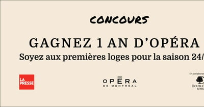 Concours La Presse - Gagnez un abonnement classique pour 2 personnes à l'Opéra de Montréal pour la saison 2024-2025!
