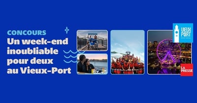 Concours La Presse - Gagnez un week-end pour 2 au Vieux-Port de Montréal, d’une valeur approximative de 2 000 $ !