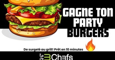 Concours Les trois Chefs - Gagne ton party Burgers!