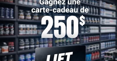 Concours LIFT Nutrition- Gagnez une carte-cadeau de 250$ lift nutrition!