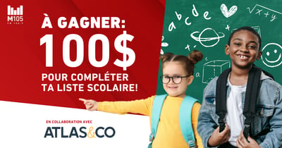Concours M105 104,9 FM Gagnez 100$ chez Atlas & Co pour l’achat de matériel scolaire!