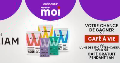 Concours Metro et café William - Gagnez du café à vie ou l'une des 15 cartes‑cadeaux pour du café gratuit pendant 1 an! Concours Metro et café William - Gagnez du café à vie ou l'une des 15 cartes‑cadeaux pour du café gratuit pendant 1 an!