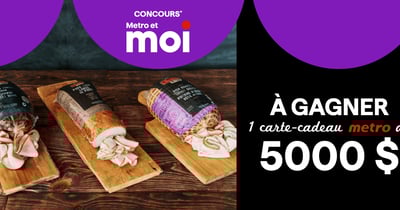 Concours Metro - Gagnez une carte-cadeau Metro de 5 000 $ ! Concours Metro - Gagnez une carte-cadeau Metro de 5 000 $ !