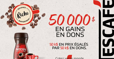 Concours Nescafé Devenez riche Rapidement - 50,000$ en Prix et 50,000$ en Dons!