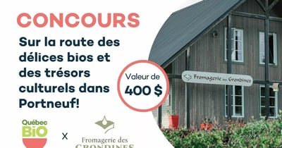 Concours QuébecBio et Fromagerie des Grondines - Gagnez 2 laissez-passer pour un circuit bio-culturel d’un jour dans la magnifique MRC de Portneuf.