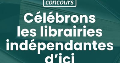 Concours Radio-Canada - Célébrons les librairies indépendantes d'ici ! Concours Radio-Canada - Célébrons les librairies indépendantes d'ici !