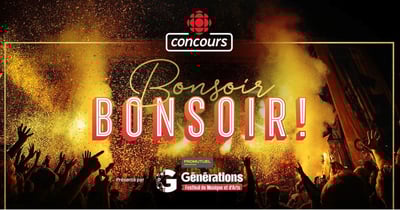 Concours Radio-Canada - Vivez une soirée VIP à Nicolet grâce au Festival Générations !