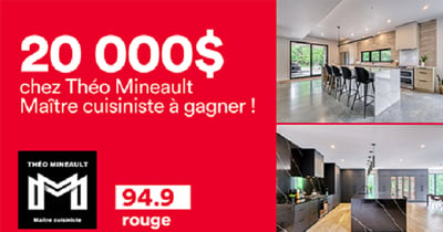 Concours ROUGE 94,9 - 20 000$ chez Théo Mineault Maître cuisiniste à gagner!