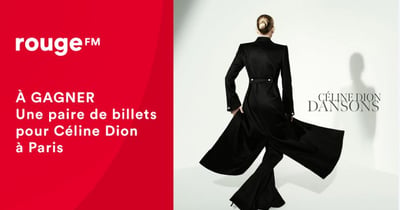 Concours Rouge FM - Gagnez vos billets pour voir Céline à Paris !