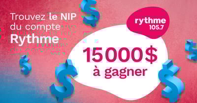 Concours Rythme 105,7 - TROUVEZ LE NIP RYTHME ! 15 000 $ à gagner ! Concours Rythme 105,7 - TROUVEZ LE NIP RYTHME ! 15 000 $ à gagner !